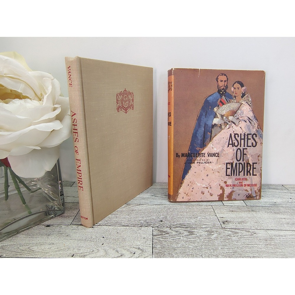 Ashes of Empire 1966 4th Print Marguerite Vance Historical Novel Mexico Royalty